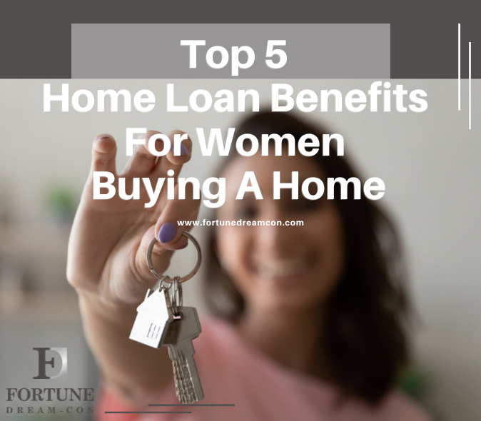 Top 5 Home Loan Benefits For Women Buying A Home